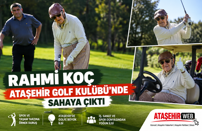 Rahmi Koç Ataşehir Golf Kulübü’nde Sahaya Çıktı