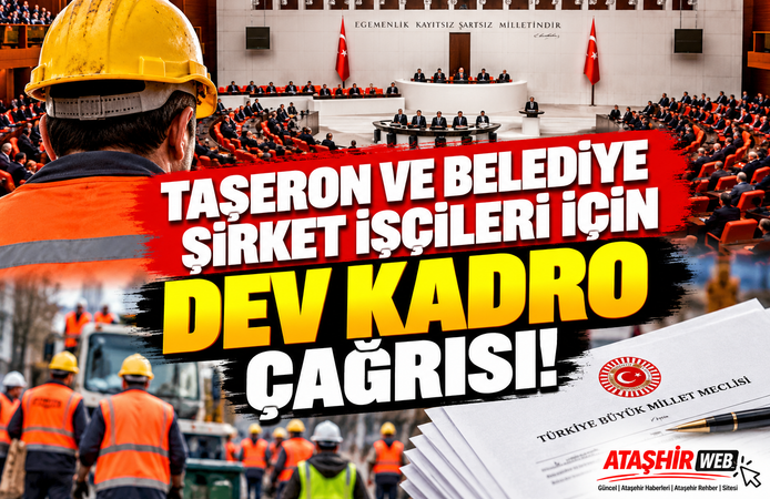Taşeron ve Belediye Şirket İşçileri İçin Dev Kadro Çağrısı