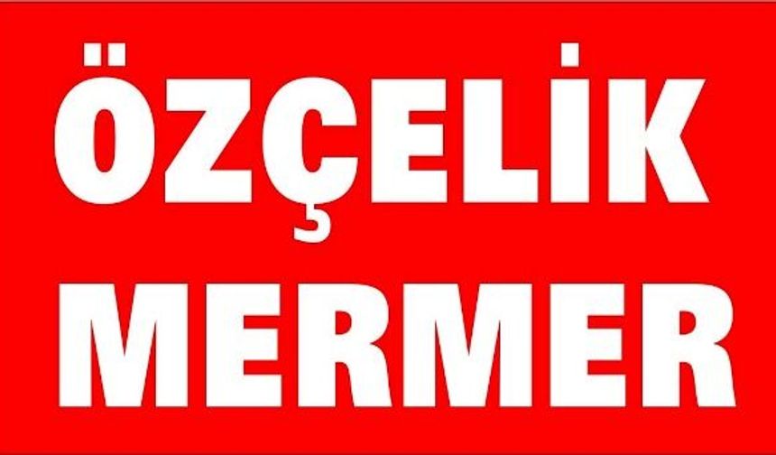 ÖZÇELİK MERMER