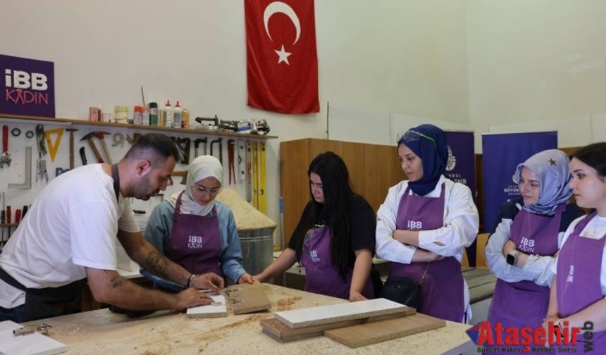 İBB’DEN KADINLARA MARANGOZLUK EĞİTİMİ