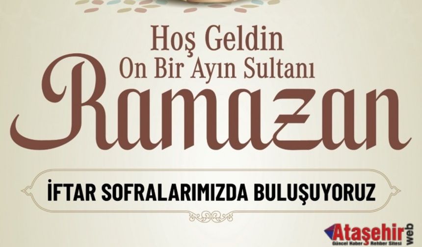  "ATAŞEHİR’DE TOPLU İFTAR SOFRALARI VE GELENEKSEL RAMAZAN EĞLENCELERİ DÜZENLENECEK" 