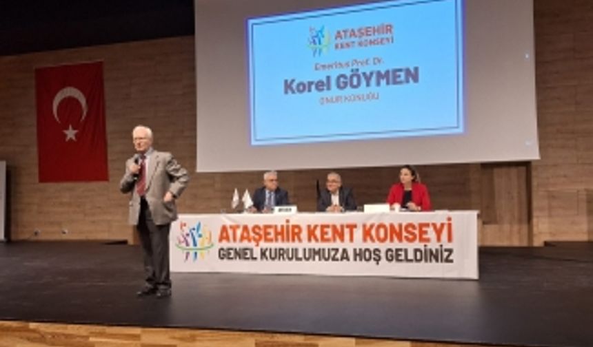 Ataşehir Kent Konseyi 2025 Yılı 1. Bilgilendirme Genel Kurulu Prof. Dr. Korel Göymen'in konuşması