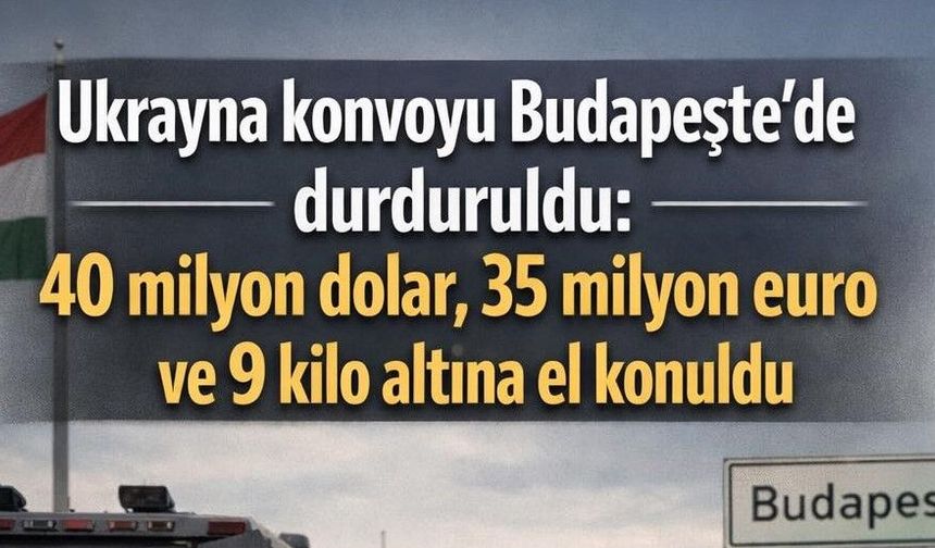 Budapeşte’de 75 Milyon Dolar ve 9 Kilo Altına El Konuldu!