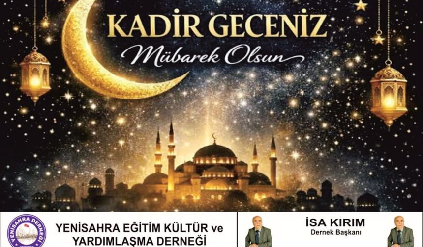 İsa Kırım’dan Birlik ve Beraberlik Mesajı: "Kadir Gecemiz Mübarek Olsun"