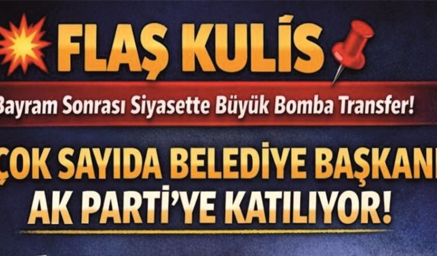 FLAŞ KULİS "Siyasette "Bayram Sonrası" Hareketlenecek