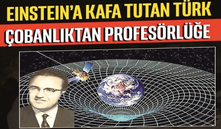 Denizlili Çoban Hüseyin’den Einstein’a "Akademik" Kafa Tutuş: Bir Dehanın Öyküsü