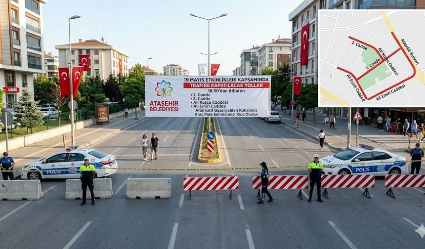 ATAŞEHİR'DE  BU YOLLAR TRAFİĞE KAPATILACAK!