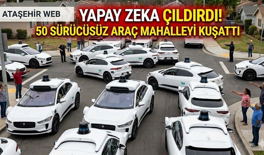 Yapay Zeka Çıldırdı! 50 Sürücüsüz Araç Mahalleyi Kuşattı,