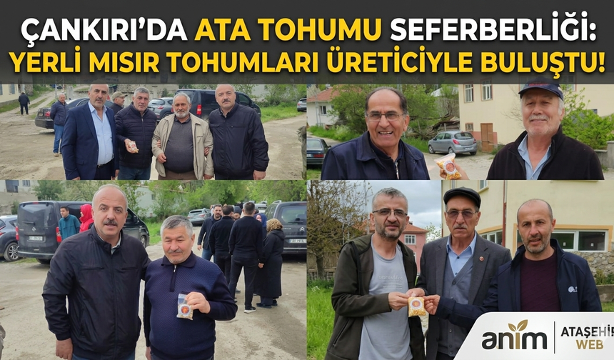 Çankırı’da Ata Tohumu Seferberliği
