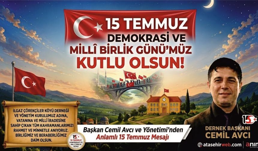 Başkan Cemil Avcı ve Yönetimi’nden Anlamlı 15 Temmuz Mesajı