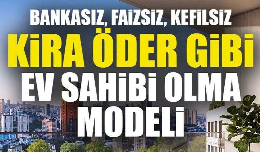 DAP YAPI'DAN ATAŞEHİR'DE BİR İLK: "KENDİ KENDİNİ ÖDEYEN EV MODELİ"