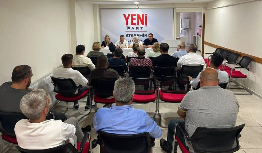 YENİ Parti Ataşehir İlçe Başkanlığı Yeni Yerinde ilk toplantısını gerçekleştirdi