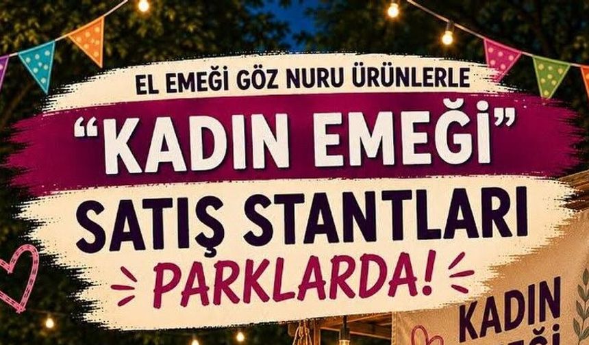 Ataşehir’de Kadın Emeği Parklara Taşınıyor