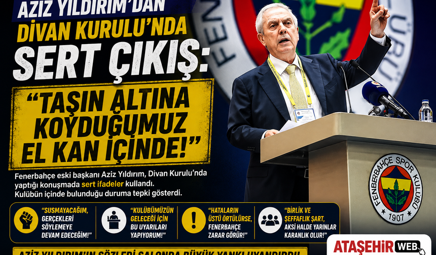 AZİZ YILDIRIM'DAN DİVAN KURULU'NDA SERT ÇIKIŞ