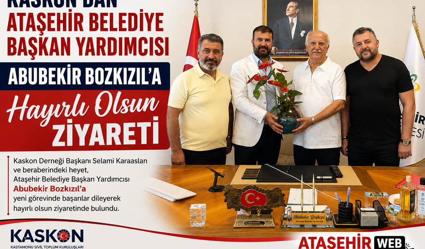 KASKON’dan Ataşehir Belediye Başkan Yardımcısı Abubekir Bozkızıl’a Hayırlı Olsun Ziyareti