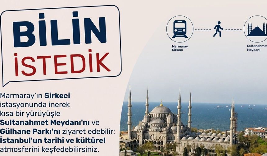 MARMARAY İLE TARİHE YOLCULUK