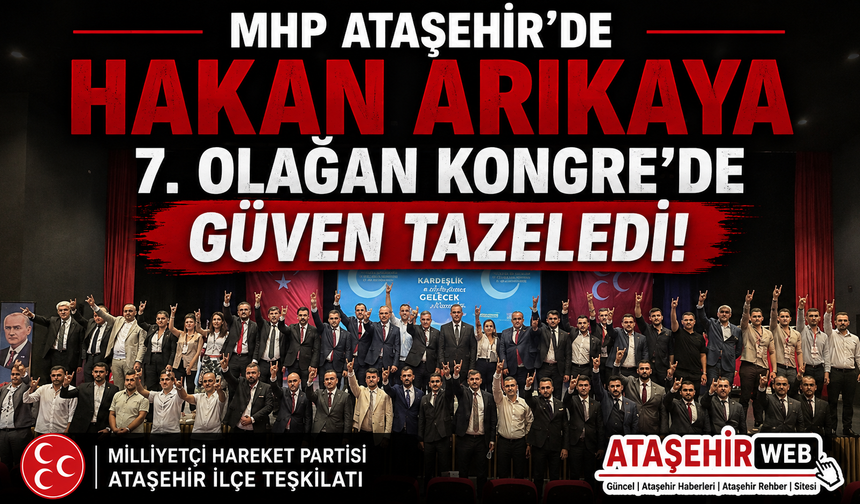 MHP ATAŞEHİR’DE HAKAN ARIKAYA İLE DEVAM DEDİ