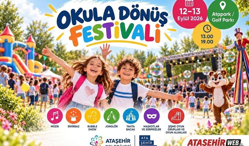 Ataşehirli Öğrenciler Yeni Döneme "Okula Dönüş Festivali" ile Merhaba Diyecek