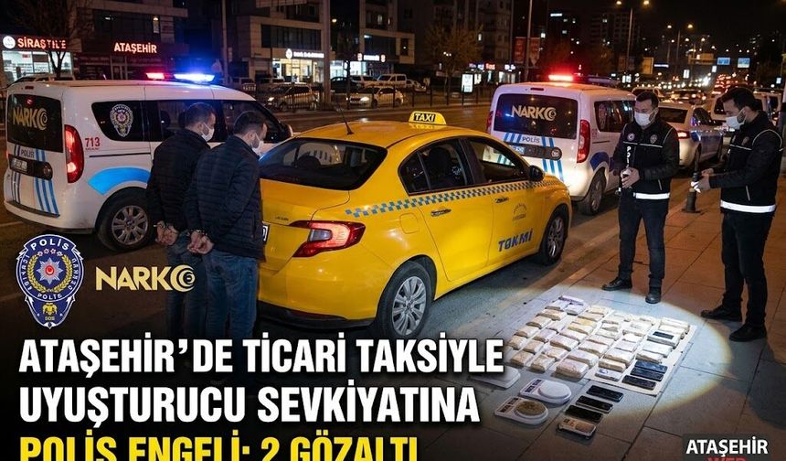 Ataşehir’de Ticari Taksiyle Uyuşturucu Sevkiyatına Polis Engeli: 2 Gözaltı