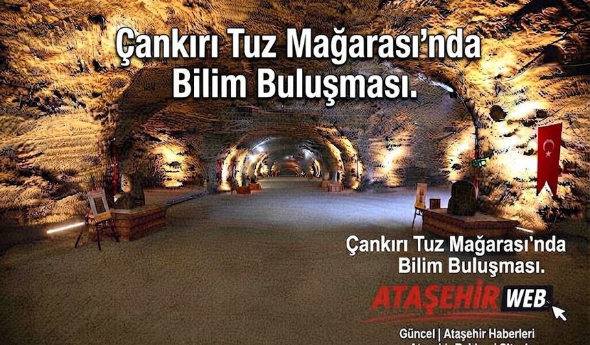 Çankırı Tuz Mağarası’nda Bilim Buluşması