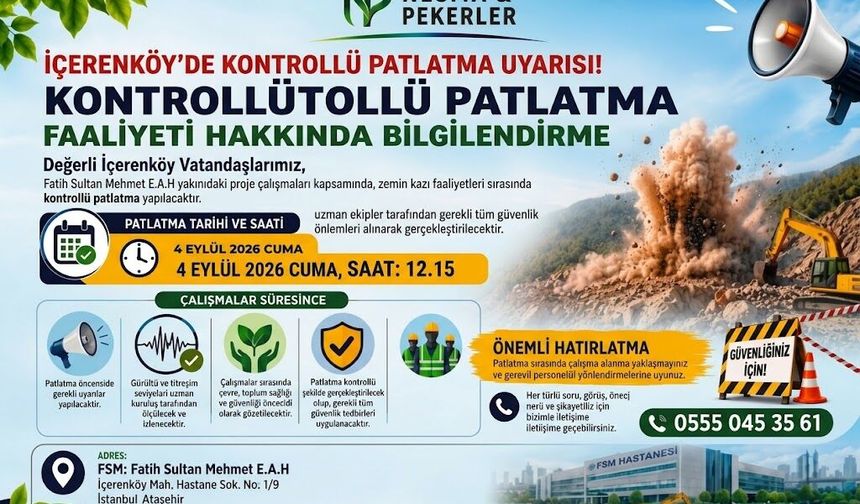 İçerenköy’de Kontrollü Patlatma Uyarısı!