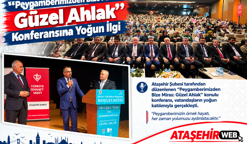 “Peygamberimizden Bize Miras: Güzel Ahlak” Konferansına Yoğun İlgi