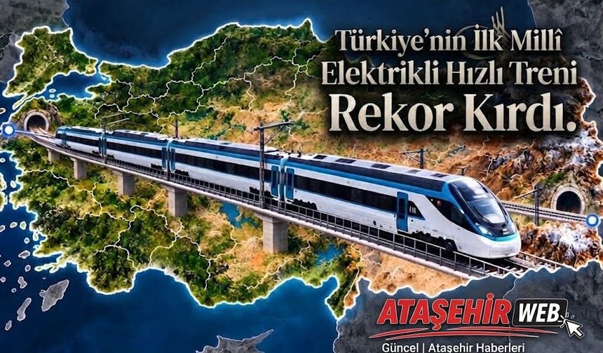 Türkiye’nin İlk Millî Elektrikli Hızlı Treni Rekor Kırdı