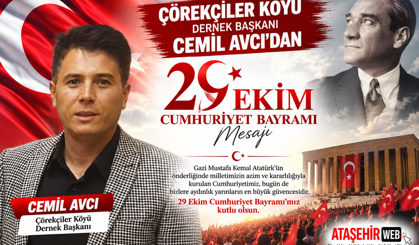 Çörekçiler Köyü Dernek Başkanı Cemil Avcı’dan 29 Ekim Cumhuriyet Bayramı Mesajı