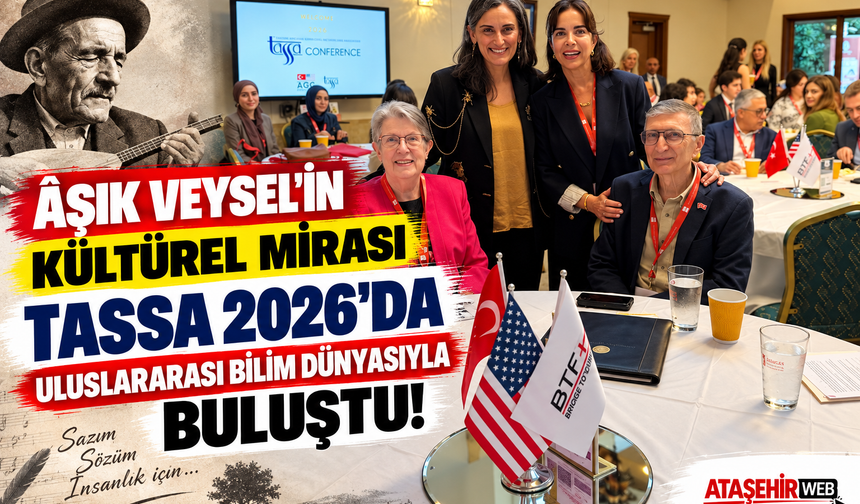 Âşık Veysel’in Kültürel Mirası TASSA 2026’da Uluslararası Bilim Dünyasıyla Buluştu!