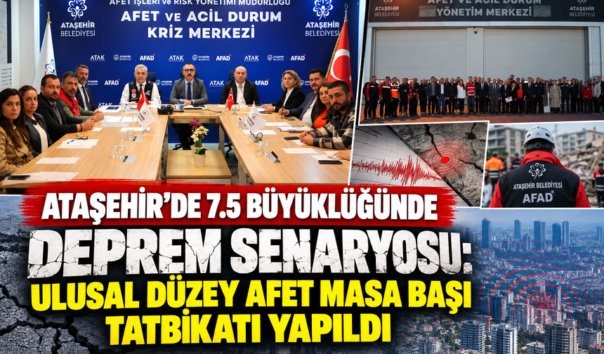 Ataşehir'de Ulusal Düzey Afet Masa Başı Tatbikatı Yapıldı