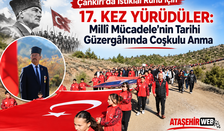 Çankırı’da İstiklal Ruhu İçin 17. Kez Yürüdüler: Millî Mücadele’nin Tarihi Güzergâhında Coşkulu Anma