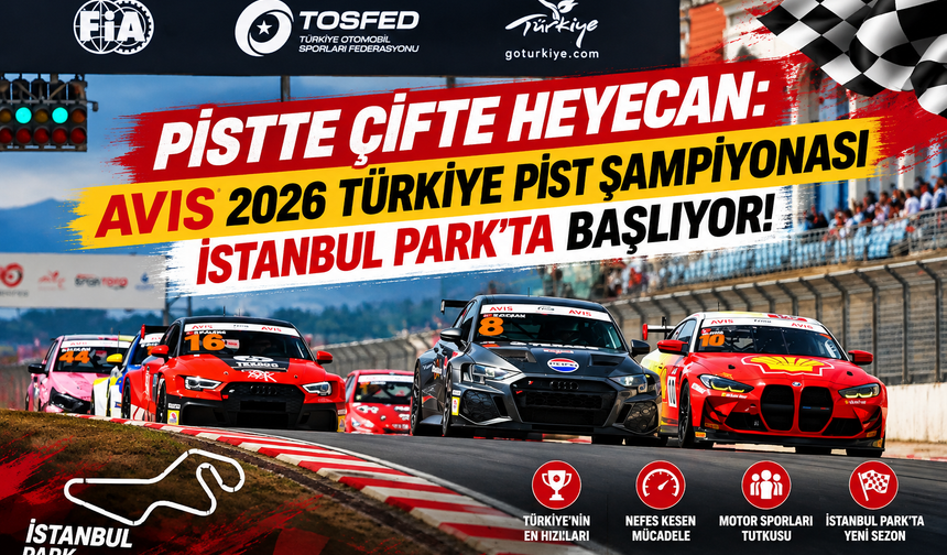 Pistte Çifte Heyecan: AVIS 2026 Türkiye Pist Şampiyonası İstanbul Park’ta Başlıyor!