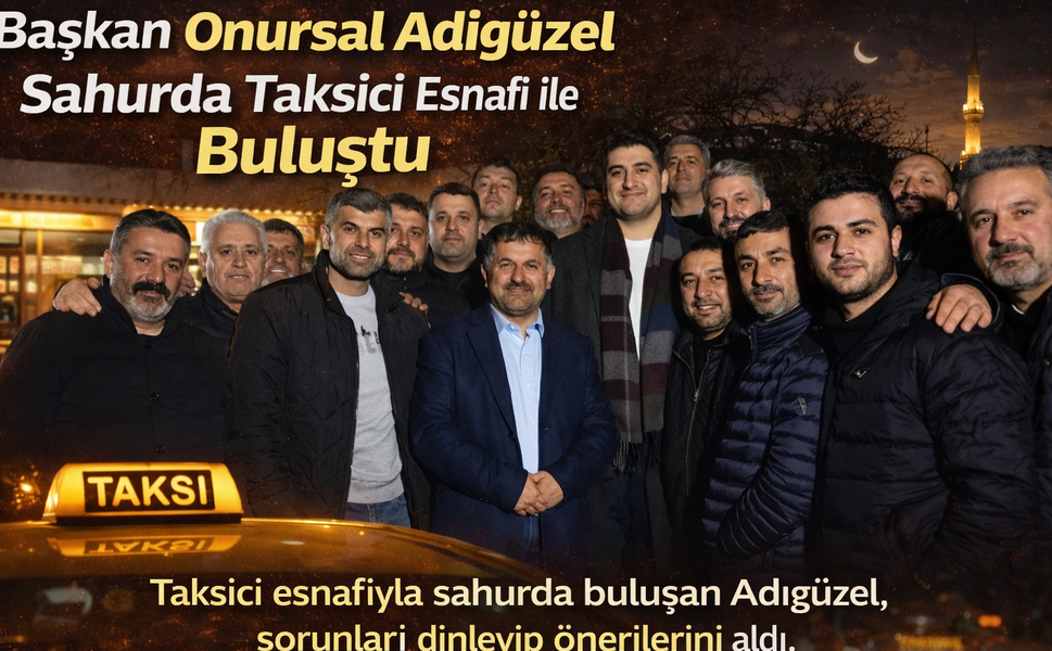 Başkan Adıgüzel Taksici Esnafıyla Sahur'da Buluştu