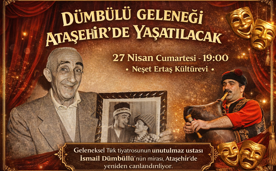 DÜMBÜLLÜ GELENEĞİ ATAŞEHİR’DE YAŞATILACAK