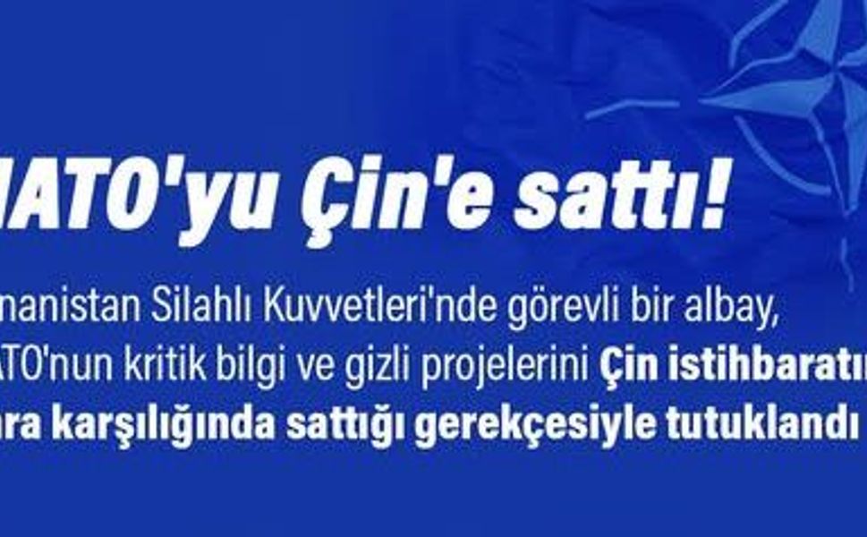 NATO’da "Çin Casusu" Şoku: Yunan Albay Flessas Tutuklandı!