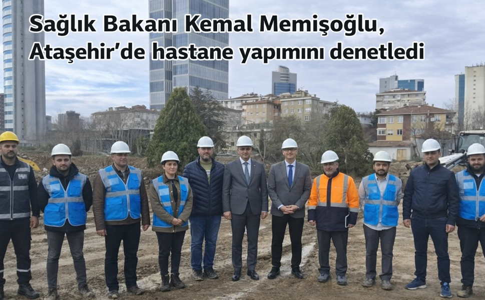 Bakan Memişoğlu Ataşehir’de yapımı devam eden hastanede incelemelerde bulundu