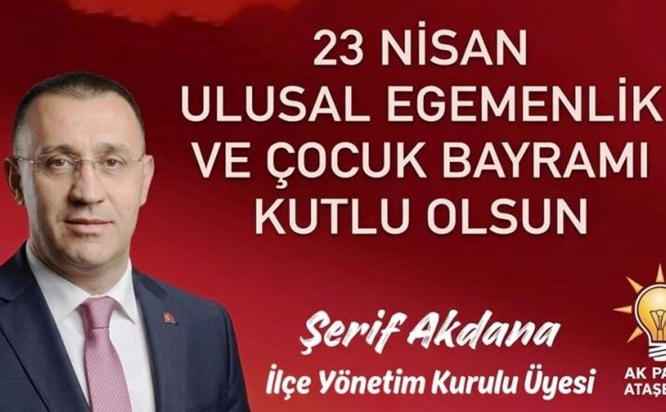 Şerif Akdana'dan 23 Nisan Mesajı