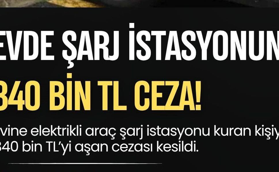 İstanbul’da Onaysız Şarj İstasyonu Kuran Doktora 840 Bin TL Ceza!