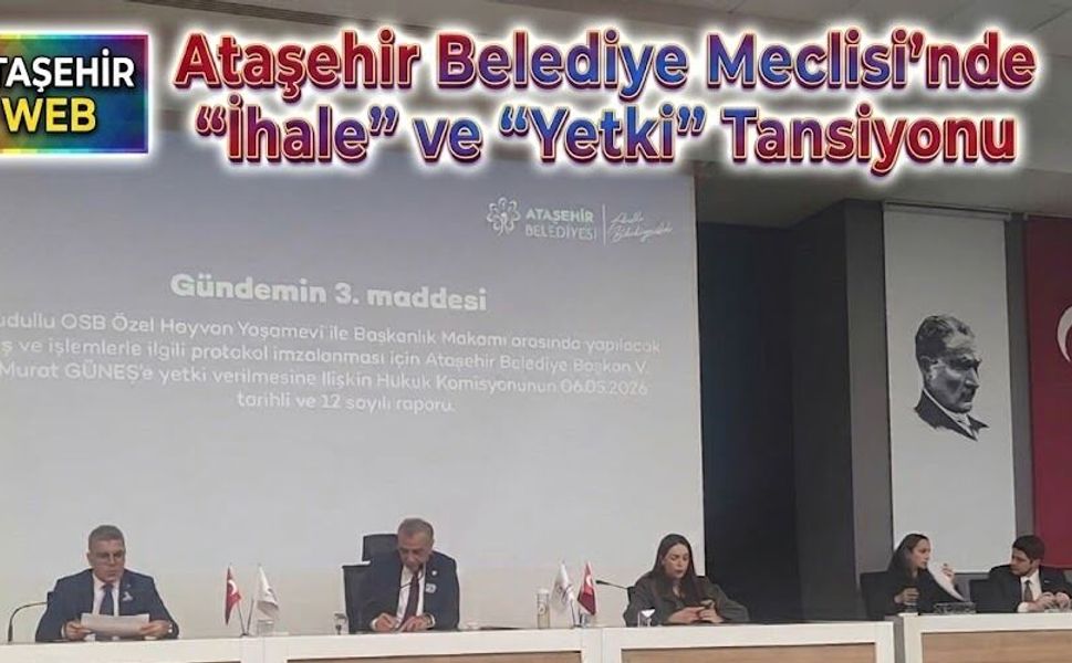 Ataşehir Meclisi’nde İhale Tartışması Gündeme Damga Vurdu
