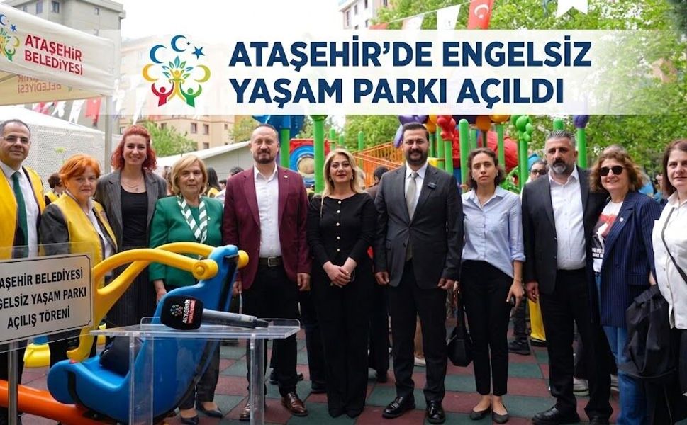 Ataşehir Belediyesi, Engelsiz Yaşam Parkı, Onursal Adıgüzel, Murat Güneş, Duyu Bütünleme Merkezi, Ataşehir haberleri, En