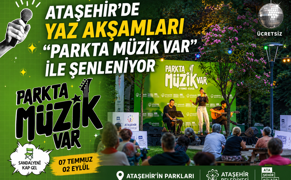 ATAŞEHİR’DE YAZ AKŞAMLARI “PARKTA MÜZİK VAR” İLE ŞENLENİYOR