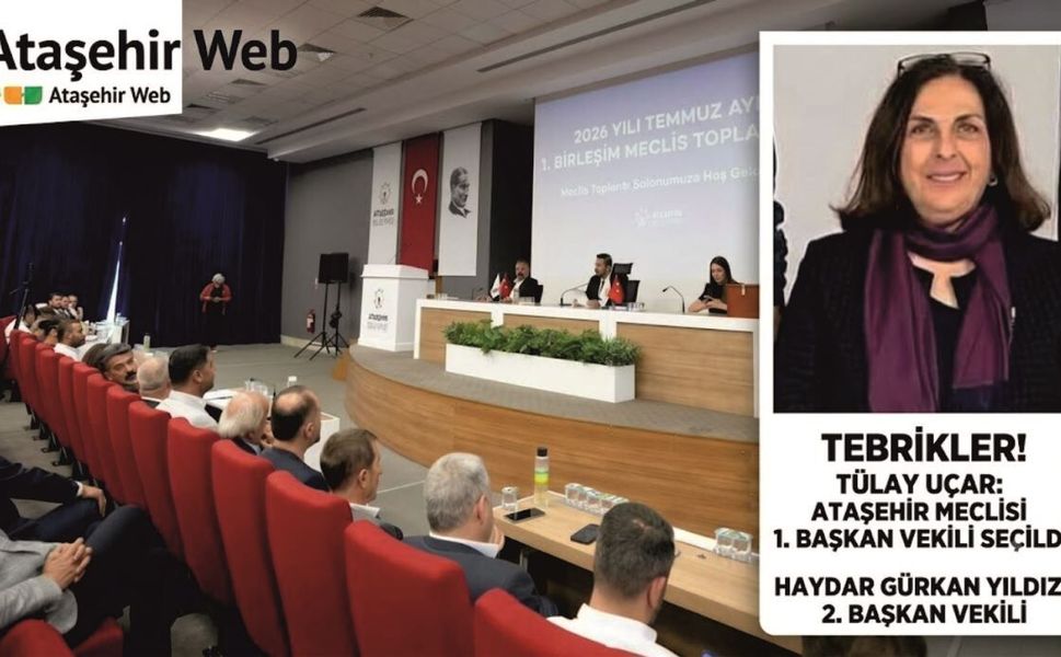 Ataşehir Belediye Meclisi’nde Yeni Başkan Vekilleri Belli Oldu!