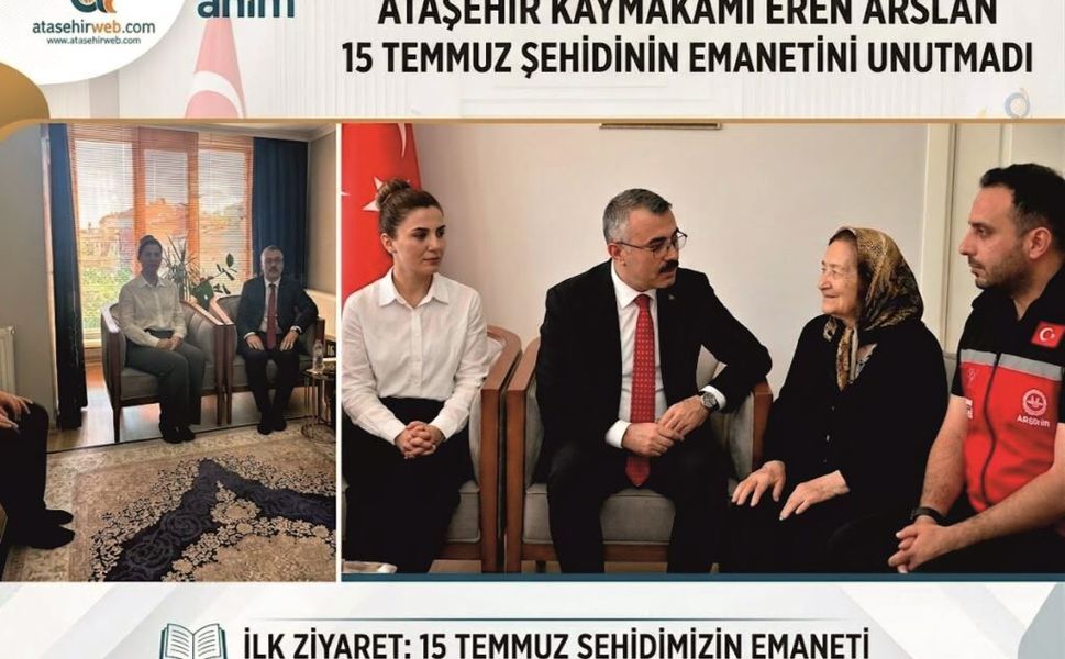 Ataşehir Kaymakamı Eren Arslan 15 Temmuz Şehidinin Emanetini Unutmadı