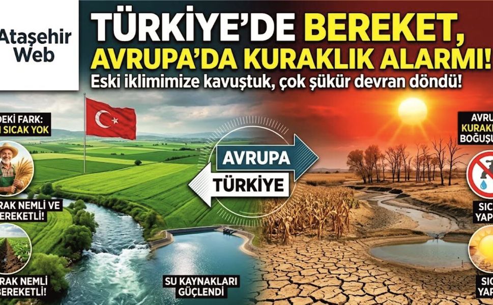 Avrupa Kuraklıkla Boğuşurken Türkiye Bereketli İklimine Yeniden Kavuştuk!