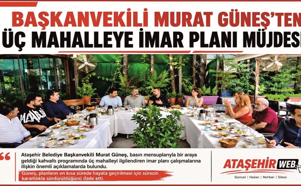 Başkanvekili Murat Güneş’ten üç mahalleye imar planı müjdesi