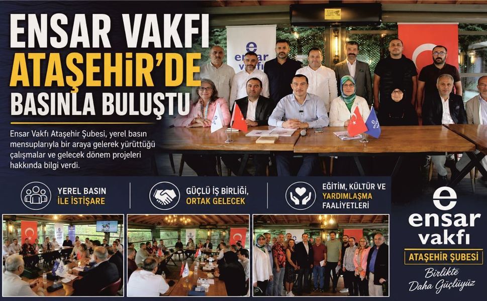 ENSAR VAKFI ATAŞEHİR'DE BASINLA BULUŞTU