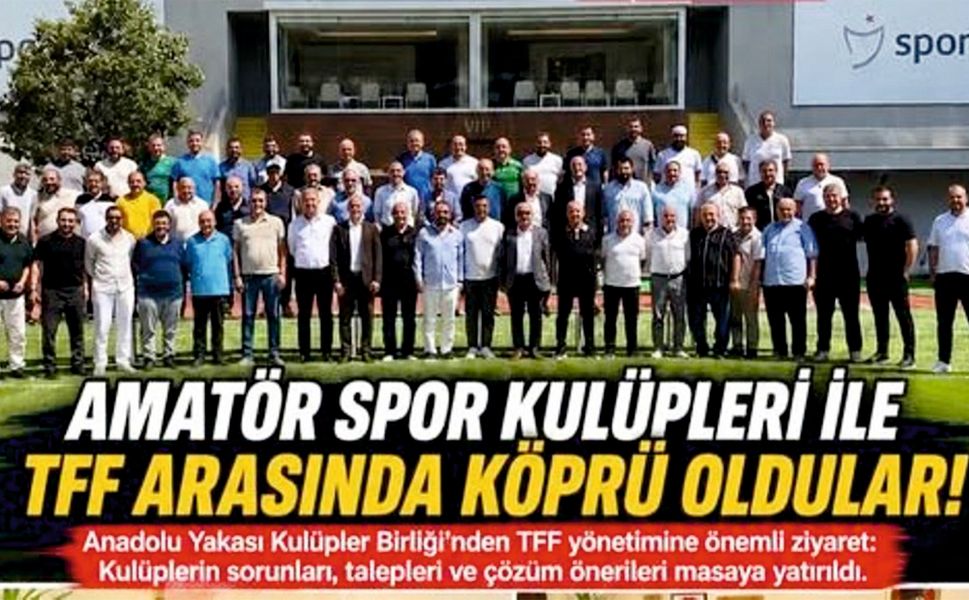 Anadolu Yakası Kulüpler Birliği’nden TFF yönetimine kritik ziyaret: