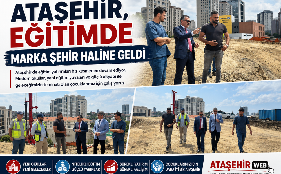 “Ataşehir, Eğitimde Marka Şehir Haline Geldi”