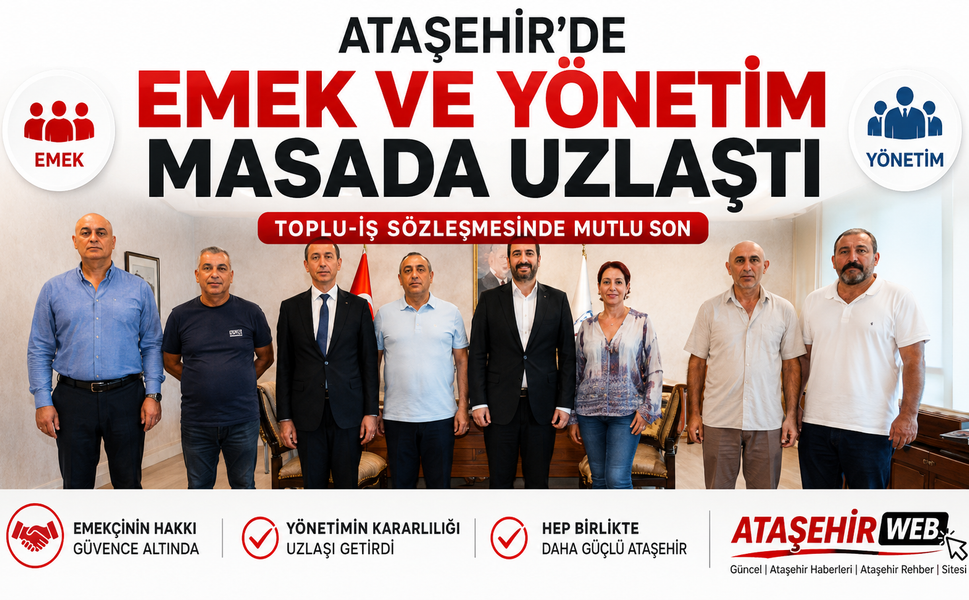 ATAŞEHİR’DE EMEK VE YÖNETİM MASADA UZLAŞTI