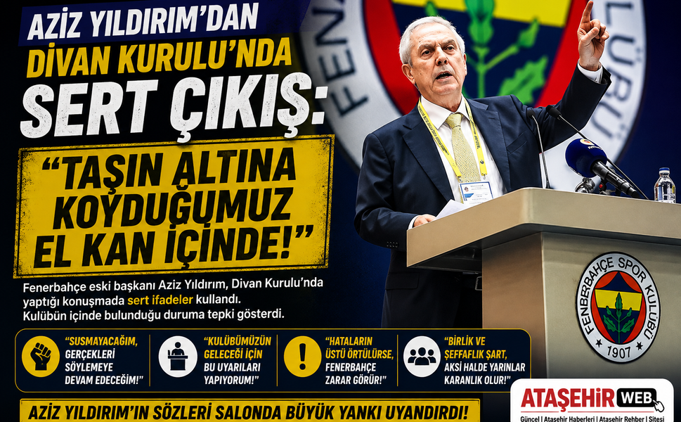 AZİZ YILDIRIM'DAN DİVAN KURULU'NDA SERT ÇIKIŞ